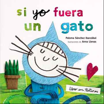 Descargar gratis ebook SI YO FUERA UN GATO. TEXTURAS en epub