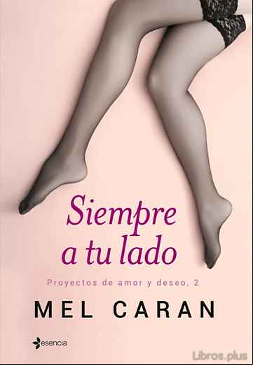 Descargar gratis ebook SIEMPRE A TU LADO. PROYECTOS DE AMOR Y DESEO 2 en epub
