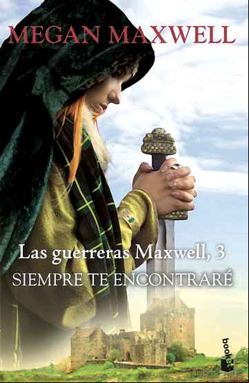 Descargar gratis ebook SIEMPRE TE ENCONTRARÉ (SAGA LAS GUERRERAS MAXWELL 3) en epub