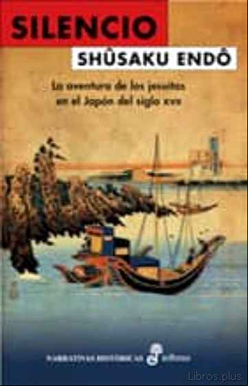 Descargar gratis ebook SILENCIO: LA AVENTURA DE LOS JESUITAS EN EL JAPON DEL SIGLO XVII en epub