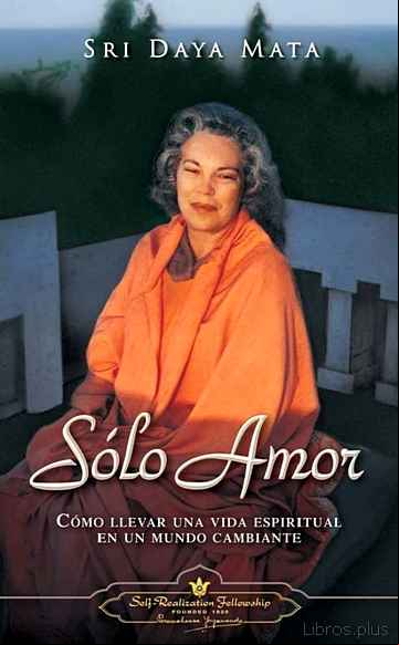 Descargar ebook SOLO AMOR: COMO LLEVAR UNA VIDA ESPIRITUAL EN UN MUNDO CAMBIANTE