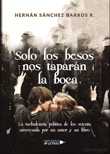 Descargar gratis ebook SOLO LOS BESOS NOS TAPARÁN LA BOCA en epub