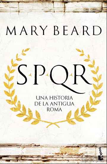 Descargar gratis ebook SPQR: SPQR: UNA HISTORIA DE LA ANTIGUA ROMA en epub