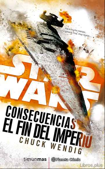 Descargar gratis ebook STAR WARS: CONSECUENCIAS EN FIN DEL IMPERIO (NOVELA) en epub