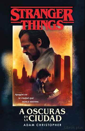 Descargar gratis ebook STRANGER THINGS: A OSCURAS EN LA CIUDAD en epub