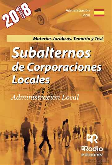 Descargar ebook SUBALTERNOS DE CORPORACIONES LOCALES. MATERIAS JURIDICAS. TEMARIO Y TEST