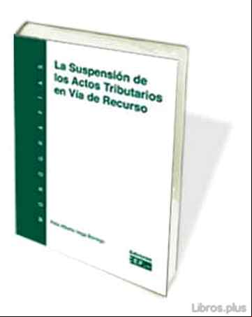 Descargar gratis ebook SUSPENSION DE LOS ACTOS TRIBUTARIOS EN VIA DE RECURSO en epub