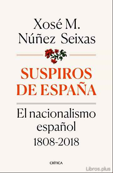 Descargar gratis ebook SUSPIROS DE ESPAÑA: EL NACIONALISMO ESPAÑOL 1808-2018 en epub