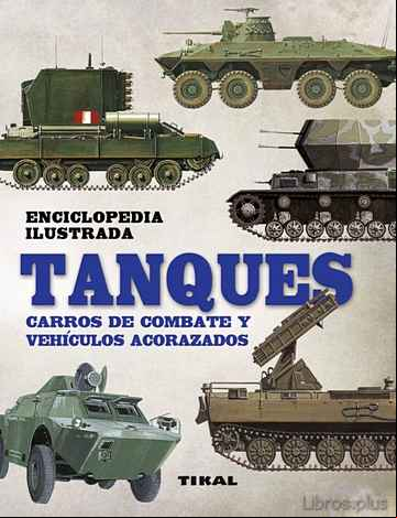 Descargar gratis ebook TANQUES. CARROS DE COMBATE Y VEHÍCULOS ACORAZADOS en epub