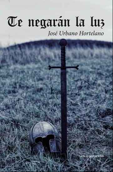 Descargar gratis ebook TE NEGARAN LA LUZ: ANDANZAS Y DESVARIOS DE GUILLERMO DE POITIERS en epub