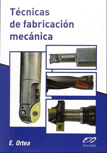 Descargar gratis ebook TÉCNICAS DE FABRICACIÓN MECÁNICA en epub