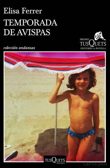 Descargar gratis ebook TEMPORADA DE AVISPAS (XV PREMIO TUSQUETS EDITORES DE NOVELA 2019) en epub