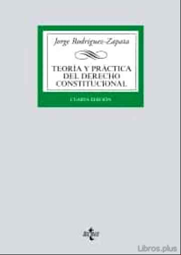 Descargar gratis ebook TEORÍA Y PRÁCTICA DEL DERECHO CONSTITUCIONAL (4ª ED.) en epub