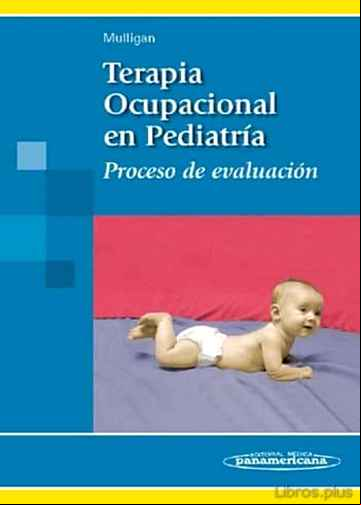 Descargar gratis ebook TERAPIA OCUPACIONAL EN PEDIATRIA: PROCESO DE EVALUACION en epub