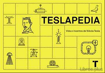 Descargar ebook TESLAPEDIA: VIDA E INVENTOS DE NIKOLA TESLA