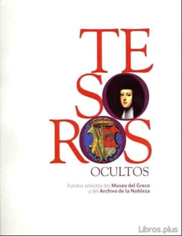Descargar ebook TESOROS OCULTOS: FONDOS SELECTOS DEL MUESO DEL GRECO Y ARCHIVO DE LA NOBLEZA