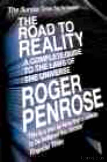 Descargar gratis ebook THE ROAD TO REALITY: A COMPLETE GUIDE TO THE LAWS OF THE UNIVERSE en epub