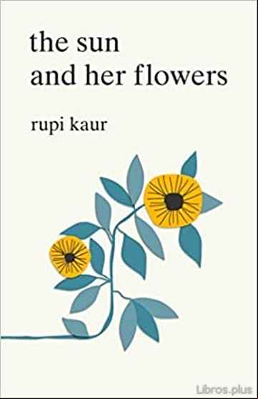 Descargar ebook THE SUN AND HER FLOWERS