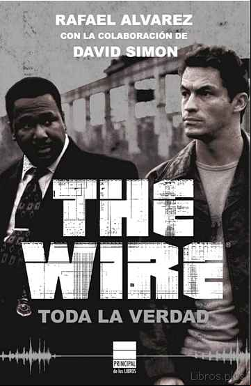 Descargar gratis ebook THE WIRE: TODA LA VERDAD en epub