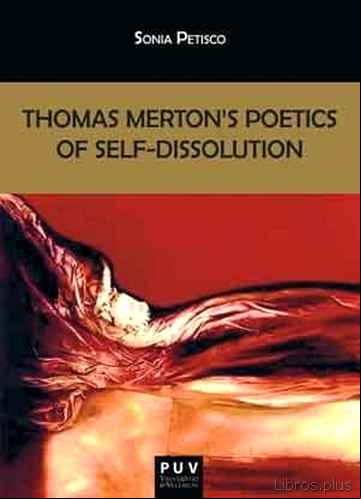 Descargar gratis ebook THOMAS MERTON S POETICS OF SELF-DISSOLUTION en epub