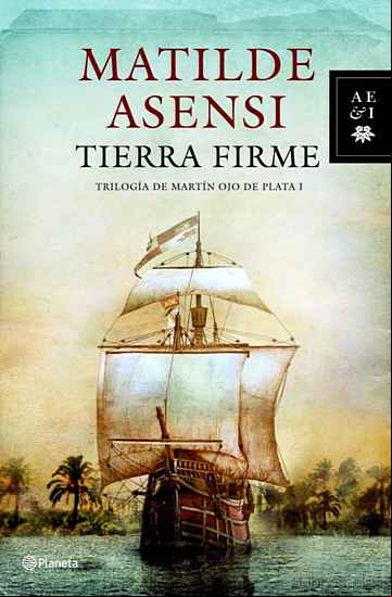 Descargar gratis ebook TIERRA FIRME (TRILOGÍA MARTÍN OJO DE PLATA 1) en epub