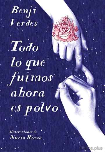 Descargar gratis ebook TODO LO QUE FUIMOS AHORA ES POLVO en epub