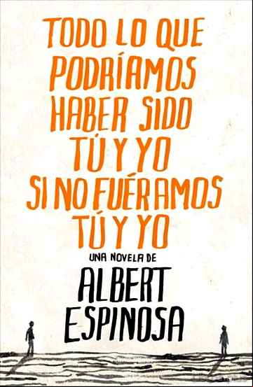 Descargar ebook TODO LO QUE PODRIAMOS HABER SIDO TU Y YO SI NO FUERAMOS TU Y YO