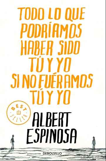 Descargar ebook TODO LO QUE PODRIAMOS HABER SIDO TU Y YO SI NO FUERAMOS TU Y YO