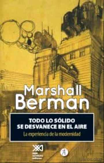 Descargar gratis ebook TODO LO SÓLIDO SE DESVANECE EN EL AIRE en epub
