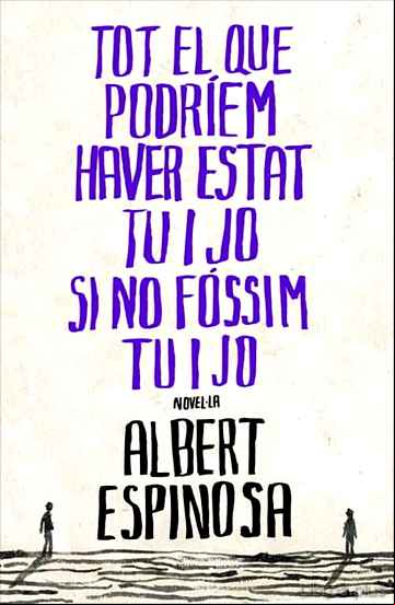 Descargar ebook TOT EL QUE PODRIEM HAVER ESTAT TU I JO SI NO FOSSIM TU I JO