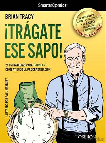 Descargar gratis ebook ¡TRAGATE ESE SAPO! 21 ESTRATEGIAS PARA TRIUNFAR COMBATIENDO LA PR OCRASTINACION en epub