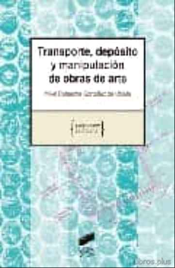 Descargar gratis ebook TRANSPORTE, DEPOSITO Y MANIPULACION DE OBRAS DE ARTE en epub