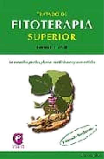 Descargar gratis ebook TRATADO DE FITOTERAPIA SUPERIOR: LA CURACION POR LAS PLANTAS MEDI CINALES Y COMESTIBLES en epub