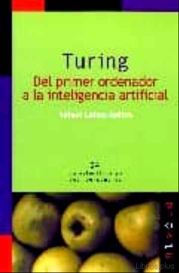 Descargar gratis ebook TURING: DEL PRIMER ORDENADOR A LA INTELIGENCIA ARTIFICIAL en epub