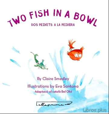 Descargar gratis ebook TWO FISH IN A BOWL / DOS PEIXETS A LA PEIXERA en epub