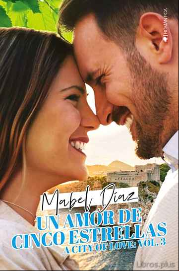 Descargar gratis ebook UN AMOR DE CINCO ESTRELLAS (A CITY OF LOVE 3) en epub