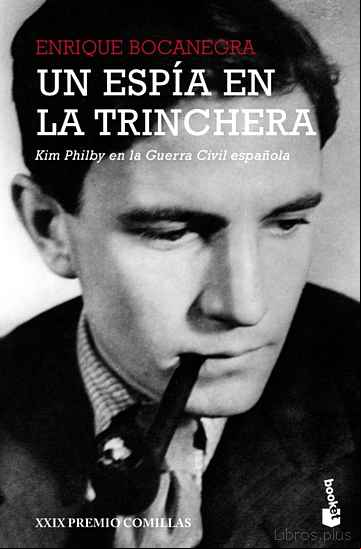 Descargar gratis ebook UN ESPIA EN LA TRINCHERA: KIM PHILBY EN LA GUERRA CIVIL ESPAÑOLA en epub