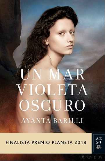 Descargar ebook UN MAR VIOLETA OSCURO (FINALISTA PREMIO PLANETA 2018)