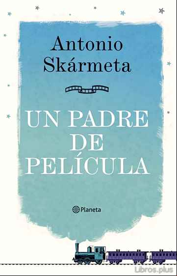 Descargar gratis ebook UN PADRE DE PELICULA en epub