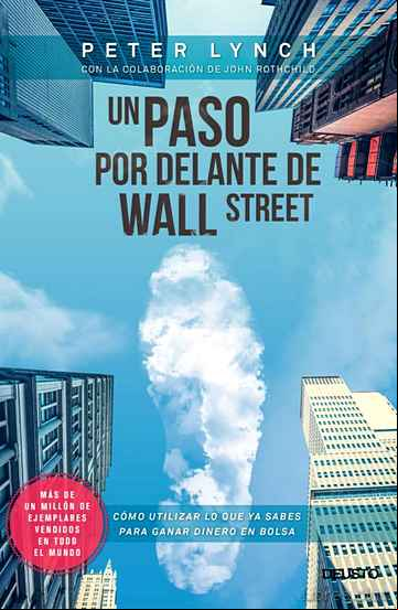 Descargar gratis ebook UN PASO POR DELANTE DE WALL STREET: COMO UTILIZAR LO QUE YA SABES PARA GANAR DINERO EN BOLSA en epub
