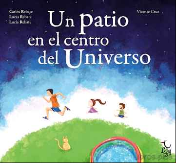 Descargar gratis ebook UN PATIO EN EL CENTRO DEL UNIVERSO en epub