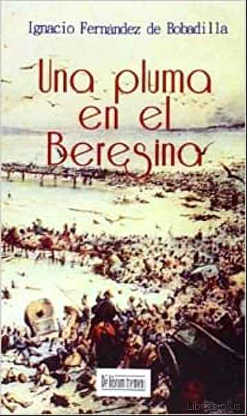 Descargar gratis ebook UNA PLUMA EN EL BERESINA en epub