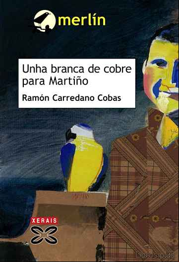 Descargar gratis ebook UNHA BRANCA DE COBRE PARA MARTIÑO (PREMIO MERLIN 2005) en epub
