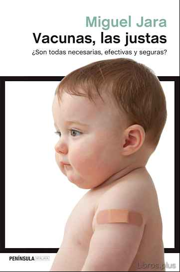 Descargar gratis ebook VACUNAS, LAS JUSTAS: ¿SON TODAS NECESARIAS, EFICACES Y SEGURAS? en epub
