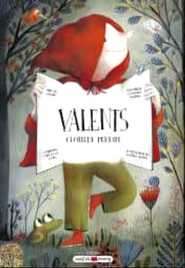 Descargar gratis ebook VALENTS (CAT): QUÈ SERIA DELS NOSTRES CONTES PREFERITS SENSE ELS VALENTS QUE ACONSEGUEIXEN GUANYAR ELS DOLENTS? en epub