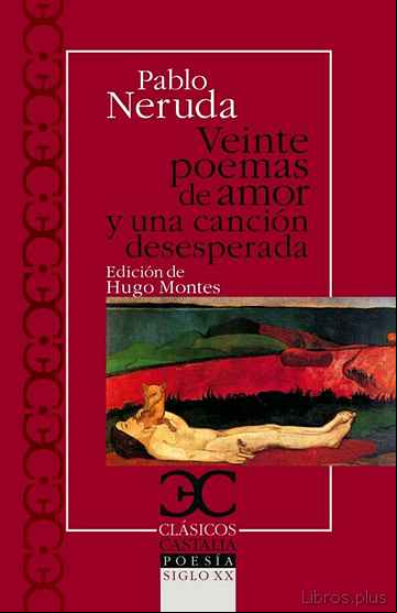 Descargar gratis ebook VEINTE POEMAS DE AMOR Y UNA CANCION DESESPERADA en epub