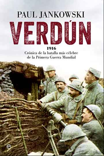 Descargar gratis ebook VERDUN: 1916 CRONICA DE LA BATALLA MAS CELEBRE DE LA PRIMERA GUERRA MUNDIAL en epub