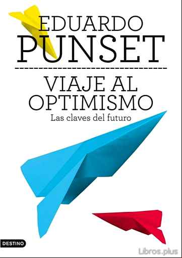 Descargar gratis ebook VIAJE AL OPTIMISMO: LAS CLAVES DEL FUTURO en epub