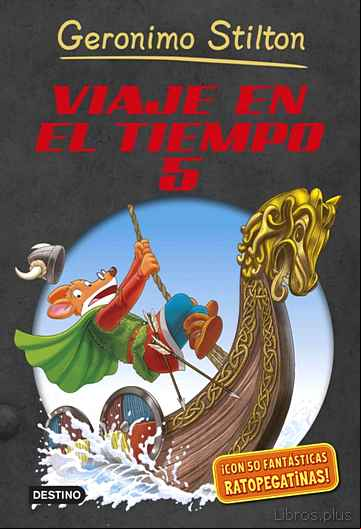 Descargar gratis ebook VIAJE EN EL TIEMPO 5 (GERONIMO STILTON) en epub