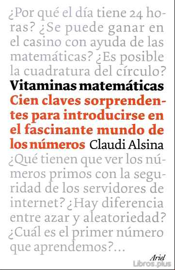 Descargar gratis ebook VITAMINAS MATEMATICAS: CIEN CLAVES SORPRENDENTES PARA INTRODUCIRS E EN EL FASCINANTE MUNDO DE LOS NUMEROS en epub